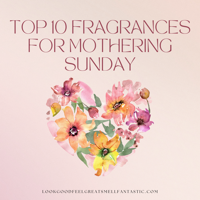 Top 10 fragrances for Mothering Sunday