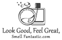 Look Good, Feel Great, Smell Fantastic